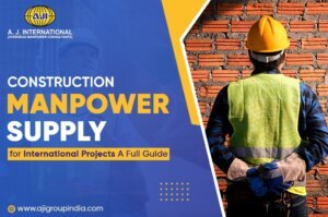 Construction Manpower Supply for International Projects: A Full Guide