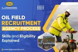 Oil Field Recruitment Agency Process Skills and Eligibility Explained