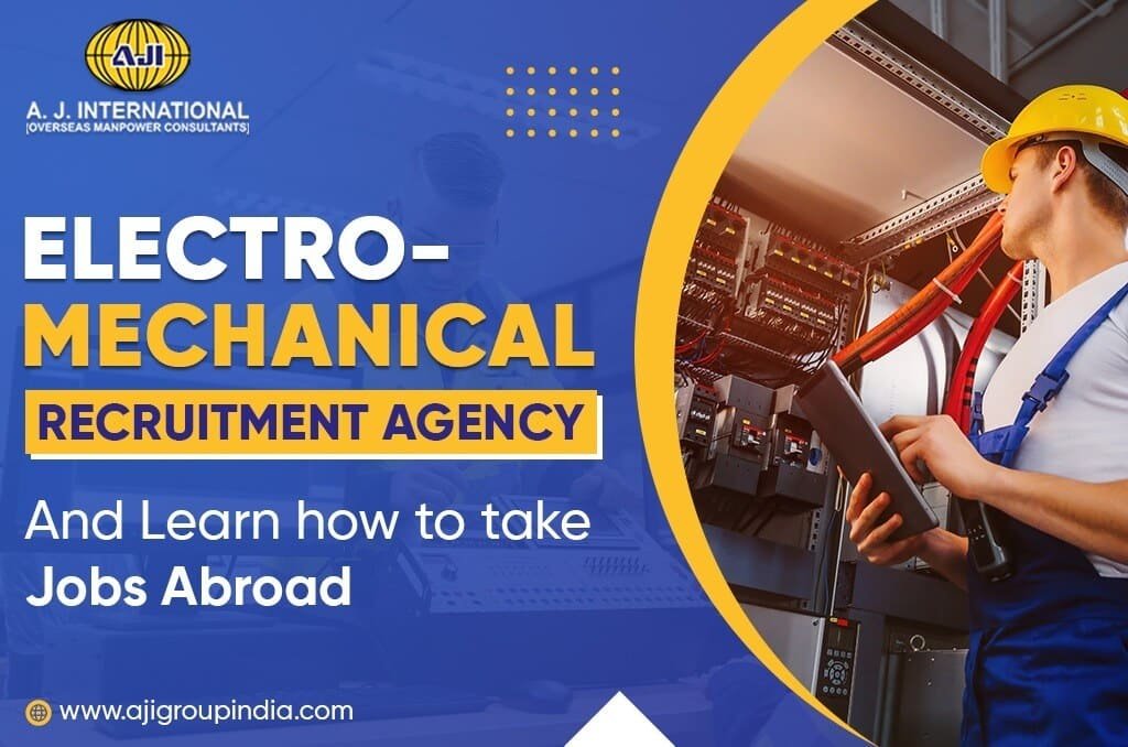 Electro-Mechanical Recruitment Agency and Learn How to Take Jobs Abroad