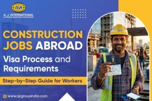 Construction Jobs Abroad Visa Process and Requirements – Step-by-Step Guide for Workers