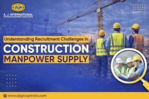 Understanding Recruitment Challenges in Construction Manpower Supply