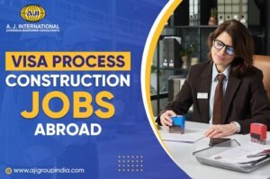 Visa Process for Construction Jobs Abroad: What It Really Feels Like (From India)